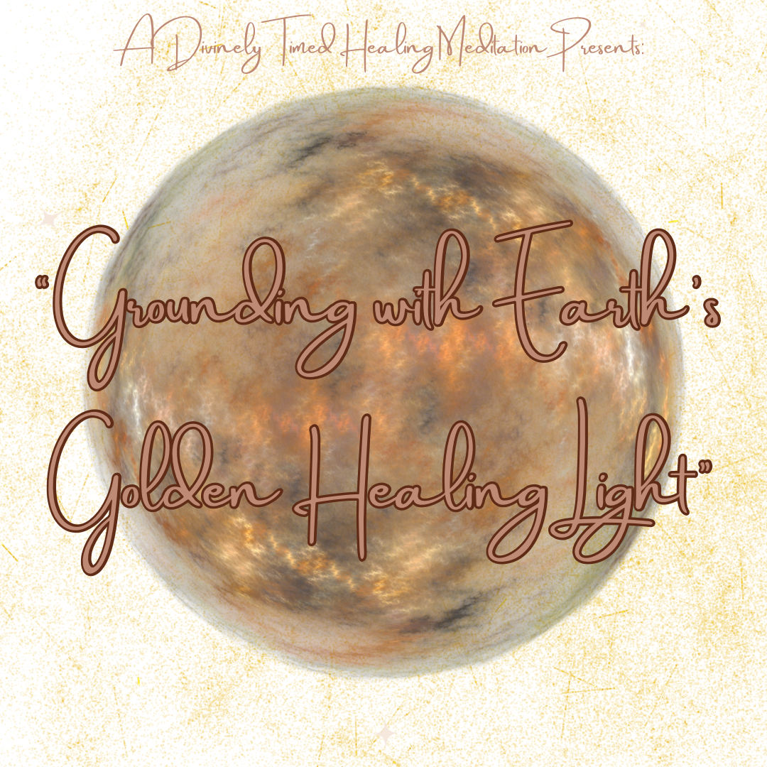 ✨Digital Download✨ Grounding with Earth’s Golden Healing Light